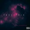 Feel This (Explicit) - JayDiamond323