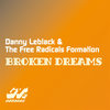 Broken Dreams - Danny Leblack&The Free Radicals Formation