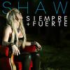 Siempre Más Fuerte - Leslie Shaw