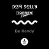 Be Randy - Torren Foot&Dom Dolla