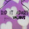 Rip It Apart (feat. Valious) - CHXSM&Valious