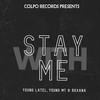 Stay With Me - young MT&Young latel&Roxana&Squash ktod
