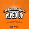 Piped Up (Explicit) - Lady Raw&Yung Damon