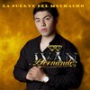 La suerte del muchacho - Ivan Hernandez