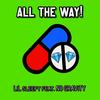 All The Way! (Explicit) - LiL sleepy&No Gravity&Lukas Jochum&Philipp Hansel&Christopher Bruch