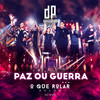 Paz ou Guerra (Ao Vivo) - Di Proposito