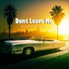 Dont leave me (feat. Zinhle) - Frenzy Bouy&Zinhle