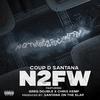 N2FW (feat. GREG DOUBLE & CHRIS KEMP) (Explicit) - Coup D Santana&Greg Double&Chris Kemp