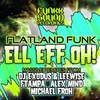 Ell Eff Oh! (Ftampa Remix) - Flatland Funk