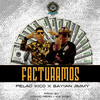 Facturamos (Explicit) - Pelao Xiko&Sayian Jimmy&Ice Koby&Young NERD&Carlos Ruiz&Sayian Jimmy Muñoz
