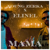 Mama - Young Zerka&Elinel