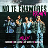 No Te Enamores (Remix|Explicit) - Milly&Farruko&Nio Garcia&Jay Wheeler&Amenazzy