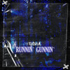 RUNNIN` GUNNIN` - RXDXVIL