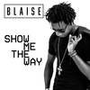 Show Me the Way - Blaise