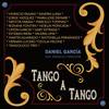 Tango a Tango(feat. Horacio Pagani, Sandra Luna, Jorge Vázquez, Maria José Demare, Nestor Fabián, Marcelo Tommasi, Roxana Fontan, Noelia Moncada, Limón García, Gaby Estrada, Ana Fontán, Esteban Riera, Valeria Lima, Martin Alvarado, Antonella Fernández, H - Daniel Garcia&Horacio Pagani&Sandra Luna&Jorge Vazquez&María José Demare&Marcelo Tommasi&Roxana Fontan&Noelia Moncada&Limon Garcia&Gaby Estrada&Ana Fontán&Esteban Riera&Valeria Lima&Martin Alvarado&Antonella Fernández&Hernán Lucero&Cecilia Milone&Tangoloco Trío&Nestor Fabián