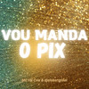 Vou Mandar o Pix (Explicit) - MC VN CRIA&djalekoriginal