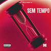 Sem Tempo (Explicit) - PDZ&VerG&Maick D.