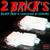 2 Brick's (Explicit) - Scott Free&Caskey