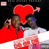 Do Or Die (feat. YoungBoss) (Explicit) - Olameji&YoungBoss