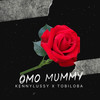 Omo Mummy (Explicit) - Tobiloba&Kennylussy