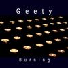 Burning - Geety