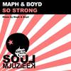 So Strong (Down'n'Dirty Mix) - Maph&Boyd