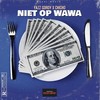 Niet Op Wawa (Explicit) - Yazz Gordy&Chicho