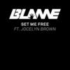 Set Me Free (Radio Edit) - Blame&Jocelyn Brown