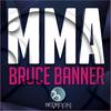 MMA (Original Mix) - Bruce Banner