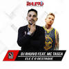 Ele É o Destaque - Dj Rhuivo&Mc Tasca