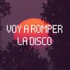 Voy a Romper la Disco - DJ Ale