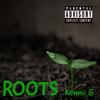 Roots (Explicit) - Kennii G