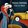 Old Is New - Texas Gypsies