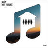 Not Too Late (Original Mix) - Kaiz (BE)