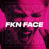 Fkn Face (Explicit) - The Bloody Beetroots&DR. FRESCH&Simone Cogo&Anthony Fresch