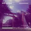 Must Be Love - Fablers&HHMR&Solina&Fabio Ghisleni&Hafiz Hakimi&Iisa Vallirinne