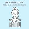 Must Be The Love (Benya Remix) - remix - ARTY&Nadia Ali & BT