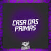 Casa das Primas (Explicit) - Dj Cleber&MC P1&MC Wiu