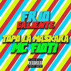 Frio Caliente (Explicit) - TOPO LA MASKARA&MC Fioti&Juan Jose Brito Castillo&Leandro Aparecido Ferreira&Helder Vilas Boas