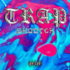 Trap Shooter (Explicit) - sheyt