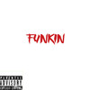 Funkin (Explicit) - DomM&Nard&GEE