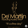 It's A Fine Day (Black Legend Mix) - De Martijn&Audrey Tritto