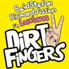 Dirty Fingers - Reid Stefan&Richard Vission&Luciana