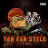 Yan Yan Style (Explicit) - Yan Yan&Dj Wizkel&VDJ WIZKEL