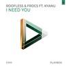 I Need You - Roofless&Frocs&KYANU