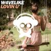Lovin U' - W4velike