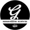 Be with You(J Paul Getto Classic Inst.) (纯音乐) - RaShaan Houston