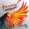 I Could Fly - Juraya