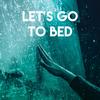 Let's Go to Bed - Missy Five