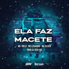 Ela Faz Macete (Explicit) - MC 7 Belo&MC LCKaiique&Dj Jeeh Fdc&MC Oliver